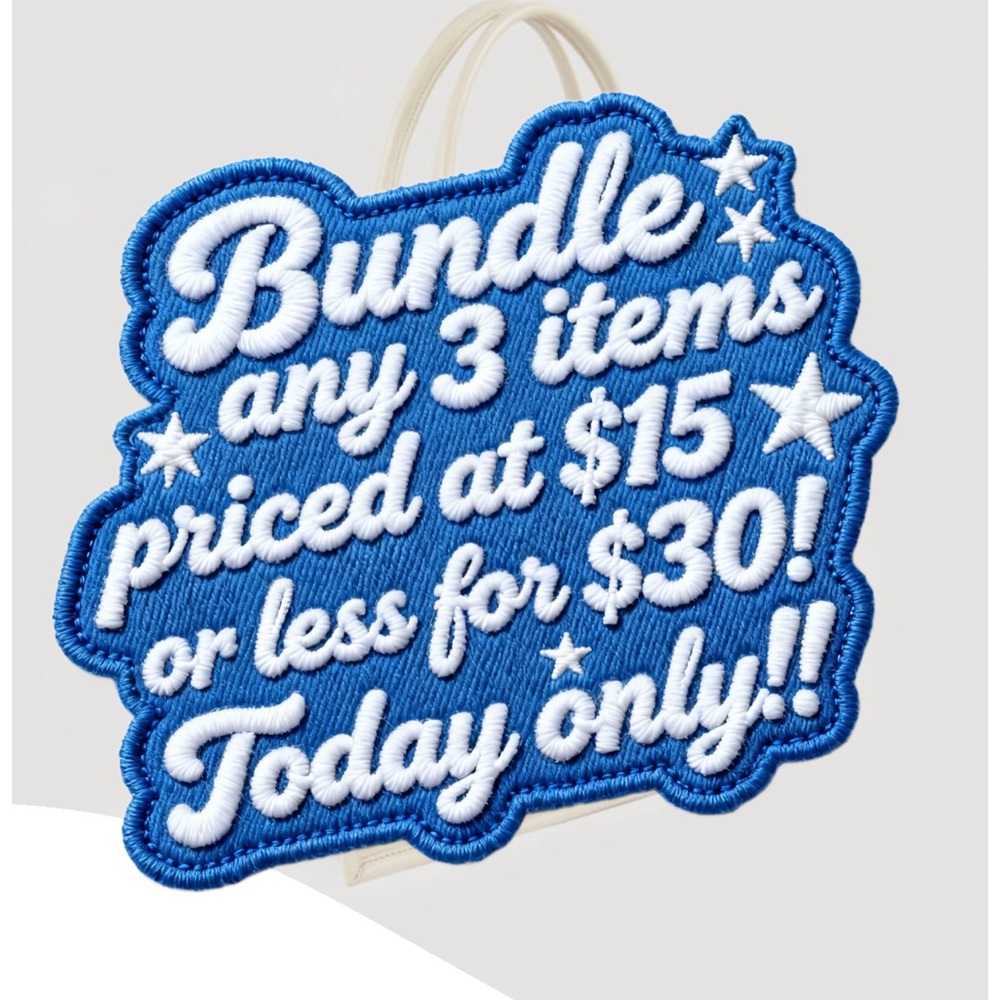 Bundle any 3 items priced at $15 or less for $30! Today only!!